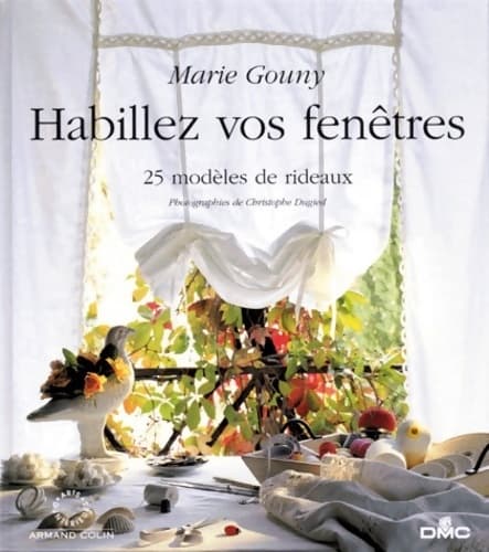Habillez vos fenêtres : 25 modèles de rideaux - Marie Gouny